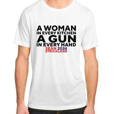 A Woman In Every Kitchen A Gun In Every Hand Sean 2024 Strickland Adult ChromaSoft Performance T-Shirt