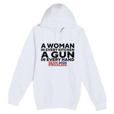 A Woman In Every Kitchen A Gun In Every Hand Sean 2024 Strickland Premium Pullover Hoodie