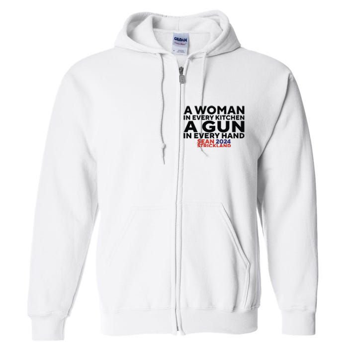 A Woman In Every Kitchen A Gun In Every Hand Sean 2024 Strickland Full Zip Hoodie