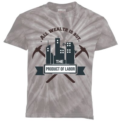 All Wealth Is But The Product Of Labor Kids Tie-Dye T-Shirt