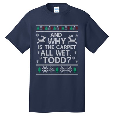 And Why Is The Carpet All Wet, Todd Classic Tall T-Shirt