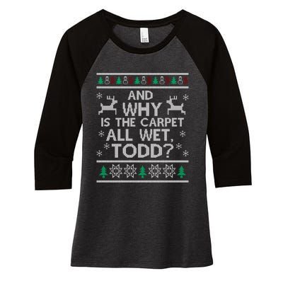 And Why Is The Carpet All Wet, Todd Classic Women's Tri-Blend 3/4-Sleeve Raglan Shirt