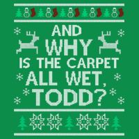 And why is the carpet all wet Todd Poster