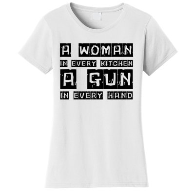 A Woman In Every Kitchen A Gun In Every Hand Women's T-Shirt