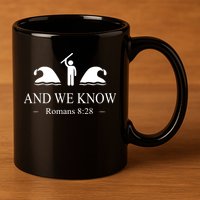And We Know Romans 828 Bible Verse 11oz C Handle Ceramic Mug