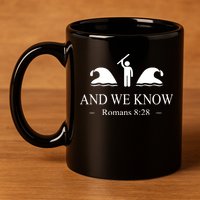 And We Know Romans 828 Bible Verse 11oz C Handle Ceramic Mug