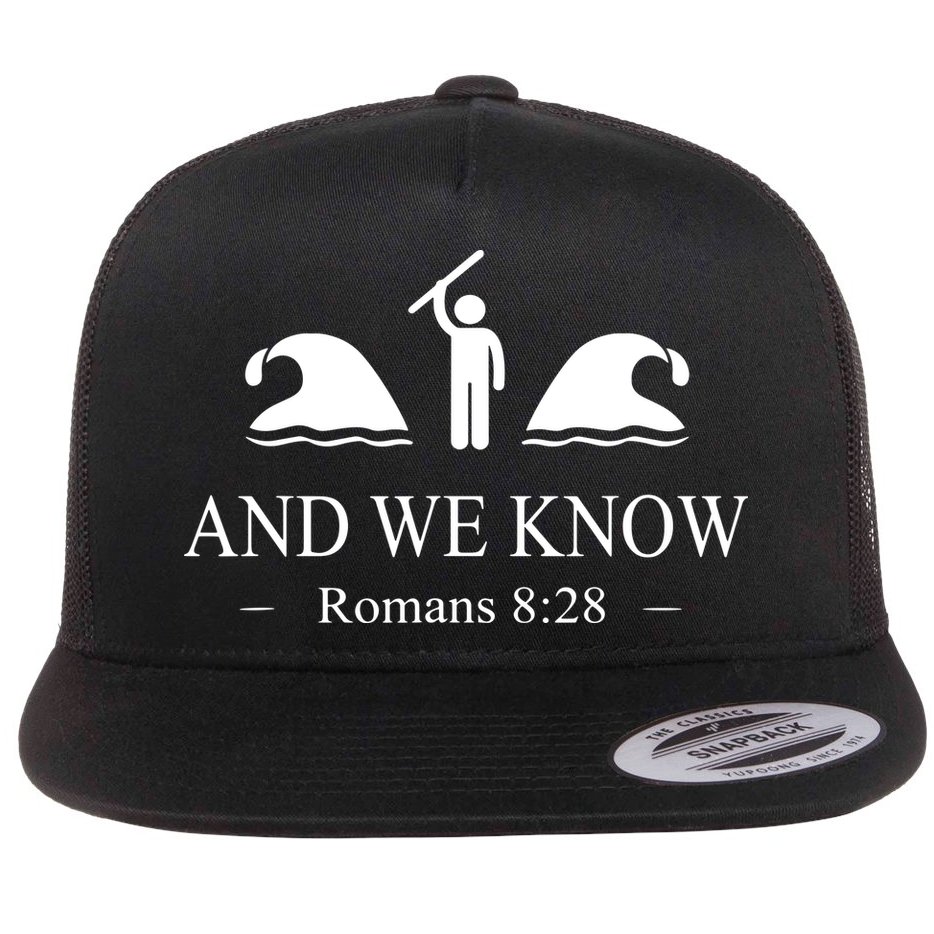 And We Know Romans 828 Bible Verse Flat Bill Trucker Hat
