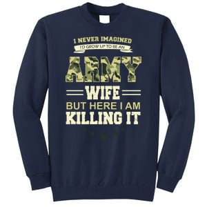 Army Wife Killing It Quote Tall Sweatshirt