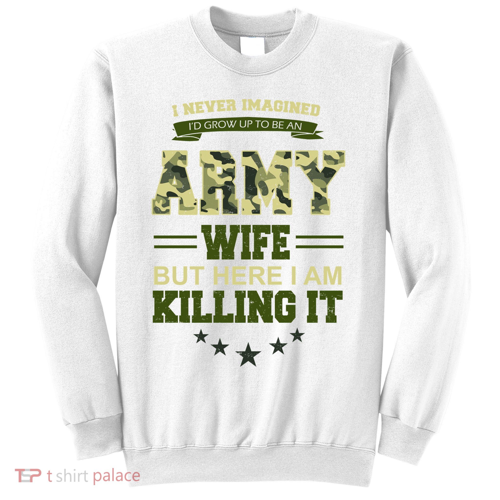 Army Wife Killing It Quote Sweatshirt