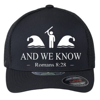 And We Know Romans 828 Bible Verse Christian Flexfit Unipanel Trucker Cap