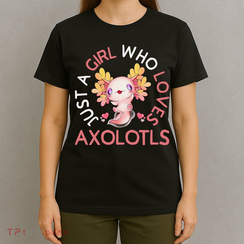 Axolotl  Who Loves Axolotls Cute Teen Girls Pink  T-Shirt