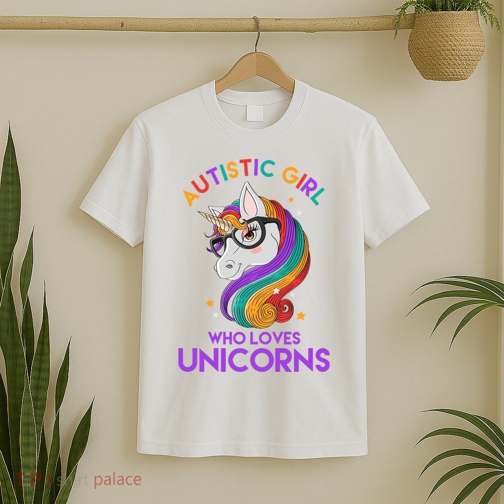 Autistic Who Loves Unicorns T-Shirt