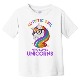 Autistic Who Loves Unicorns Toddler T-Shirt