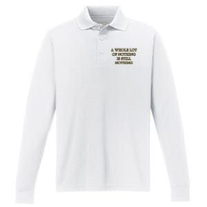 A Whole Lot Of Nothing Is Still Nothing Performance Long Sleeve Polo