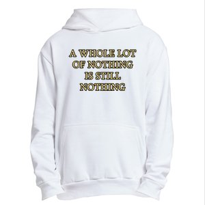 A Whole Lot Of Nothing Is Still Nothing Urban Pullover Hoodie