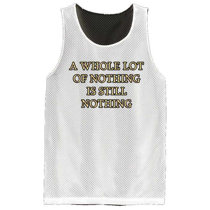 A Whole Lot Of Nothing Is Still Nothing Mesh Reversible Basketball Jersey Tank