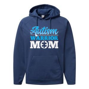 Autism Warrior Mom Autism Awareness Month Gift Performance Fleece Hoodie