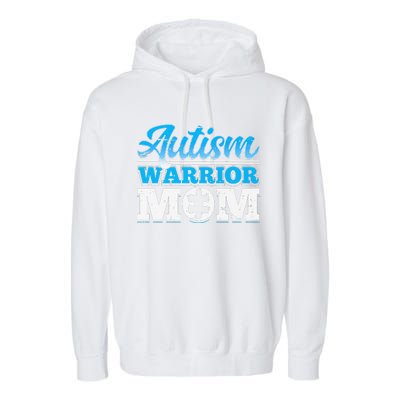 Autism Warrior Mom Autism Awareness Month Gift Garment-Dyed Fleece Hoodie