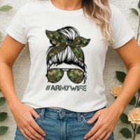 Army Wife Messy Bun Veteran Camouflage Bandana Sunglasses Womens T-Shirt