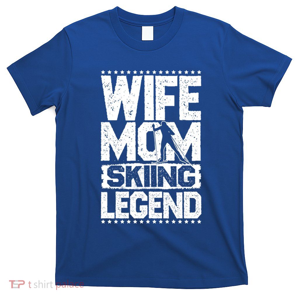 AprèSski Wife Mom Skiing Legend Skiing Ladies Gift T-Shirt