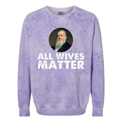 All Wives Matter Joseph Smith Polygamy Ex Mormon Lds Meme Colorblast Crewneck Sweatshirt