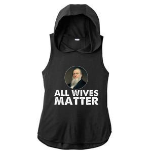 All Wives Matter Joseph Smith Polygamy Ex Mormon Lds Meme Ladies PosiCharge Tri-Blend Wicking Draft Hoodie Tank