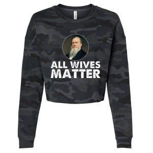 All Wives Matter Joseph Smith Polygamy Ex Mormon Lds Meme Cropped Pullover Crew