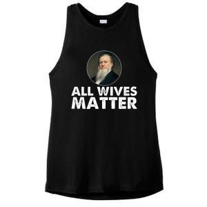 All Wives Matter Joseph Smith Polygamy Ex Mormon Lds Meme Ladies PosiCharge Tri-Blend Wicking Tank