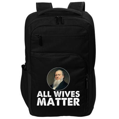All Wives Matter Joseph Smith Polygamy Ex Mormon Lds Meme Impact Tech Backpack