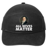 All Wives Matter Joseph Smith Polygamy Ex Mormon Lds Meme 7-Panel Snapback Hat