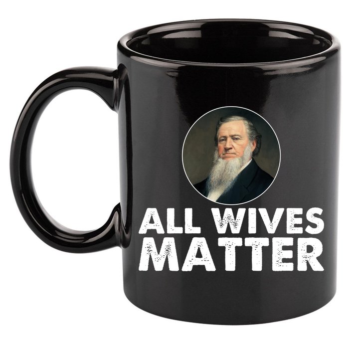 All Wives Matter Joseph Smith Polygamy Ex Mormon Lds Meme 11oz C Handle Ceramic Mug