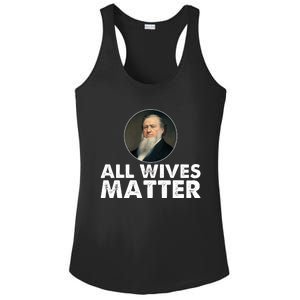 All Wives Matter Joseph Smith Polygamy Ex Mormon Lds Meme Ladies PosiCharge Competitor Racerback Tank