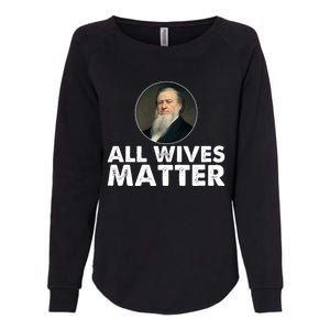 All Wives Matter Joseph Smith Polygamy Ex Mormon Lds Meme Womens California Wash Sweatshirt