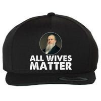 All Wives Matter Joseph Smith Polygamy Ex Mormon Lds Meme Wool Snapback Cap