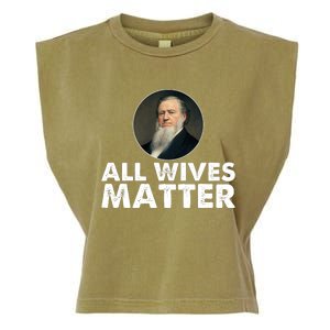 All Wives Matter Joseph Smith Polygamy Ex Mormon Lds Meme Garment-Dyed Women's Muscle Tee