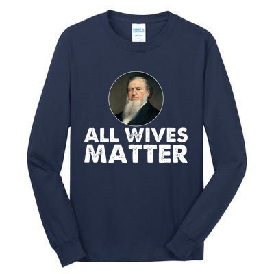 All Wives Matter Joseph Smith Polygamy Ex Mormon Lds Meme Tall Long Sleeve T-Shirt