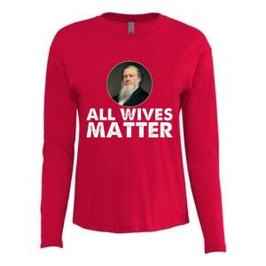 All Wives Matter Joseph Smith Polygamy Ex Mormon Lds Meme Womens Cotton Relaxed Long Sleeve T-Shirt