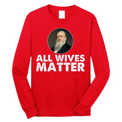 All Wives Matter Joseph Smith Polygamy Ex Mormon Lds Meme Long Sleeve Shirt