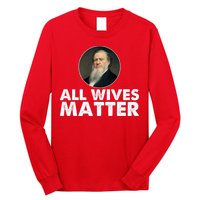 All Wives Matter Joseph Smith Polygamy Ex Mormon Lds Meme Long Sleeve Shirt