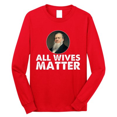 All Wives Matter Joseph Smith Polygamy Ex Mormon Lds Meme Long Sleeve Shirt