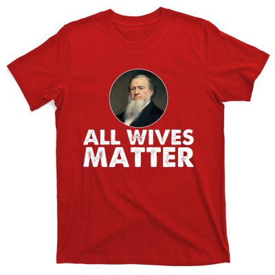 All Wives Matter Joseph Smith Polygamy Ex Mormon Lds Meme T-Shirt