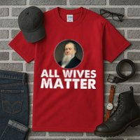 All Wives Matter Joseph Smith Polygamy Ex Mormon Lds Meme Tall T-Shirt