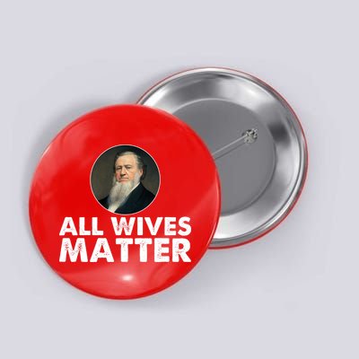 All Wives Matter Joseph Smith Polygamy Ex Mormon Lds Meme Button