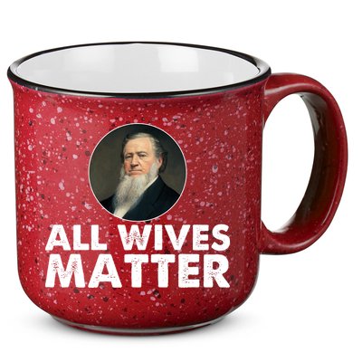 All Wives Matter Joseph Smith Polygamy Ex Mormon Lds Meme 15oz Campfire Ceramic Mug