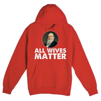 All Wives Matter Joseph Smith Polygamy Ex Mormon Lds Meme Premium Pullover Hoodie