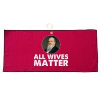 All Wives Matter Joseph Smith Polygamy Ex Mormon Lds Meme Large Microfiber Waffle Golf Towel