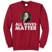 All Wives Matter Joseph Smith Polygamy Ex Mormon Lds Meme Tall Sweatshirt