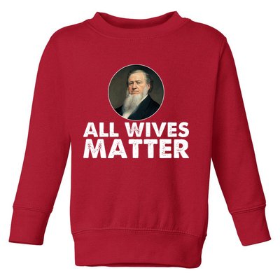 All Wives Matter Joseph Smith Polygamy Ex Mormon Lds Meme Toddler Sweatshirt