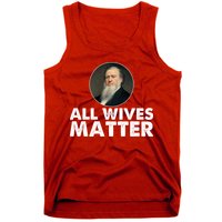 All Wives Matter Joseph Smith Polygamy Ex Mormon Lds Meme Tank Top