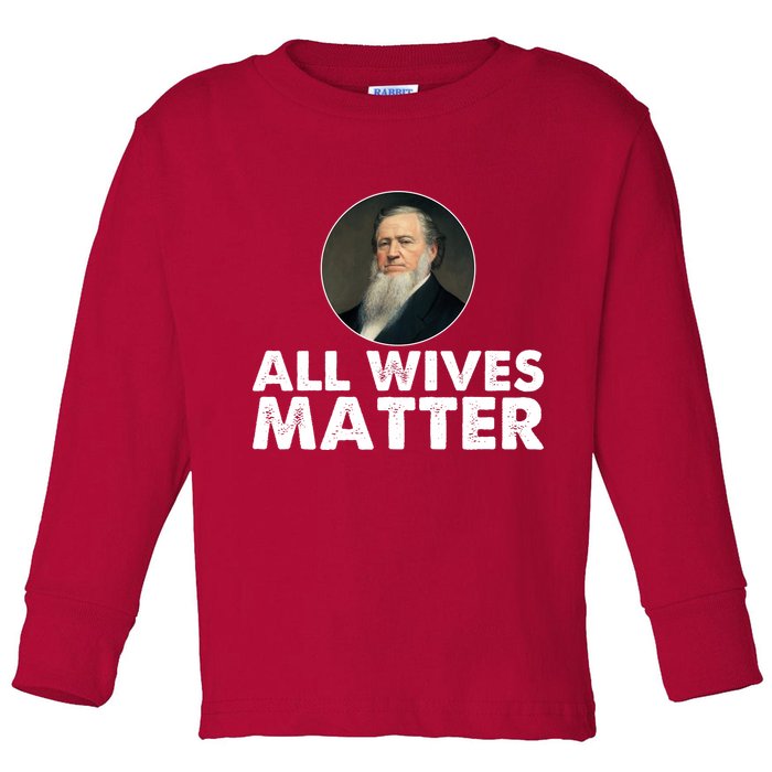All Wives Matter Joseph Smith Polygamy Ex Mormon Lds Meme Toddler Long Sleeve Shirt